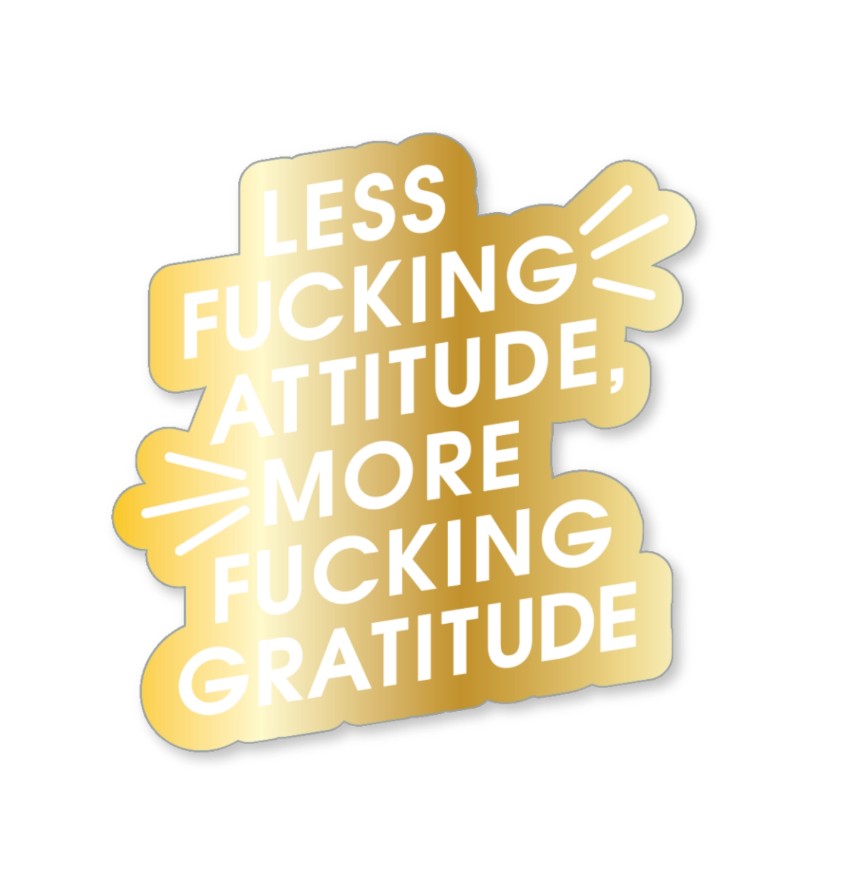 Sticker - Less attitude, more gratitude
