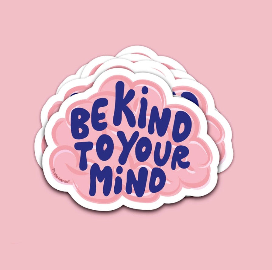Sticker - Be kind to your mind