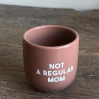 Mug - Not a regular mom