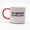Mug To dance is to live Peanuts