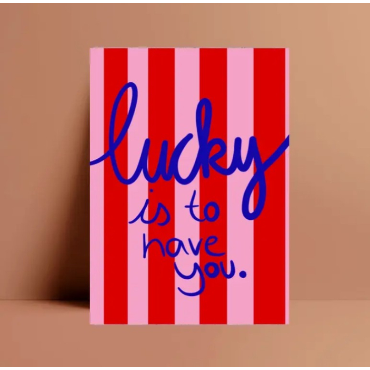 Carte postale - Lucky is to have you