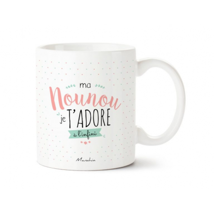 Mug ma nounou je t'adore à l'infini