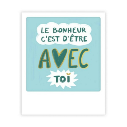 Mini carte postale Le Bonheur c'Est d'Etre Avec Toi MP0789FR
