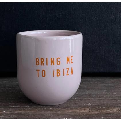 Mug - Bring me to Ibiza