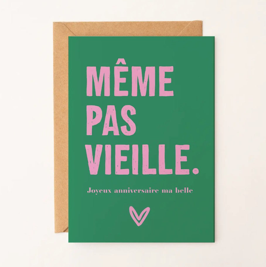 Carte avec enveloppe - anniversaire - Même pas vieille